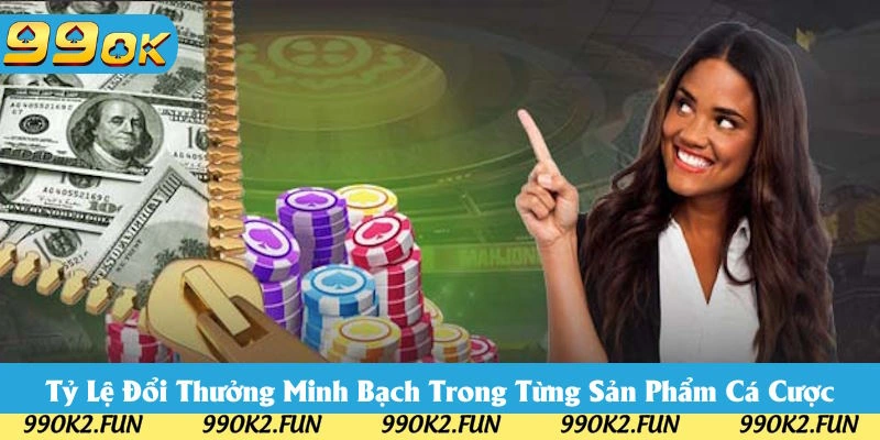 Tỷ lệ đổi thưởng của sản phẩm luôn công bằng