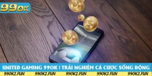 United Gaming 99OK | Cá Cược Thể Thao Sống Động 2025